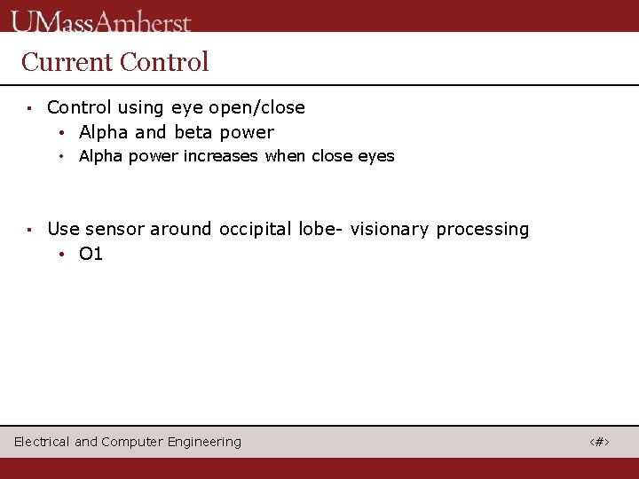 Current Control ▪ Control using eye open/close • Alpha and beta power • Alpha