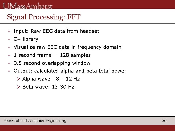 Signal Processing: FFT ▪ Input: Raw EEG data from headset ▪ C# library ▪