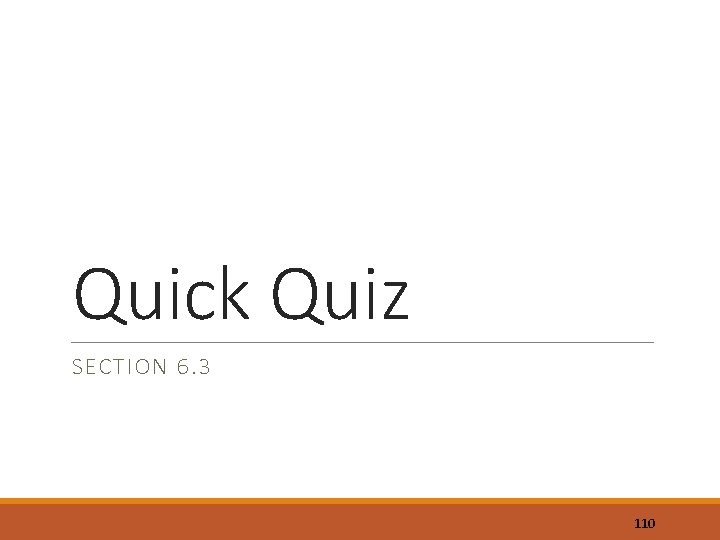Quick Quiz SECTION 6. 3 110 