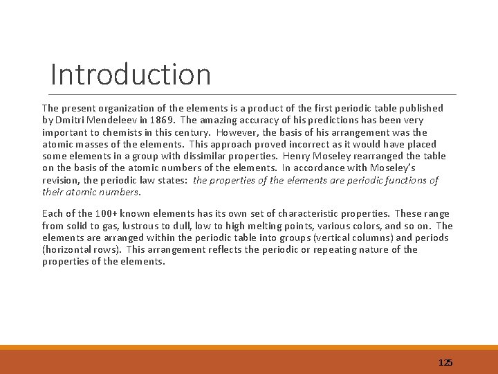Introduction The present organization of the elements is a product of the first periodic