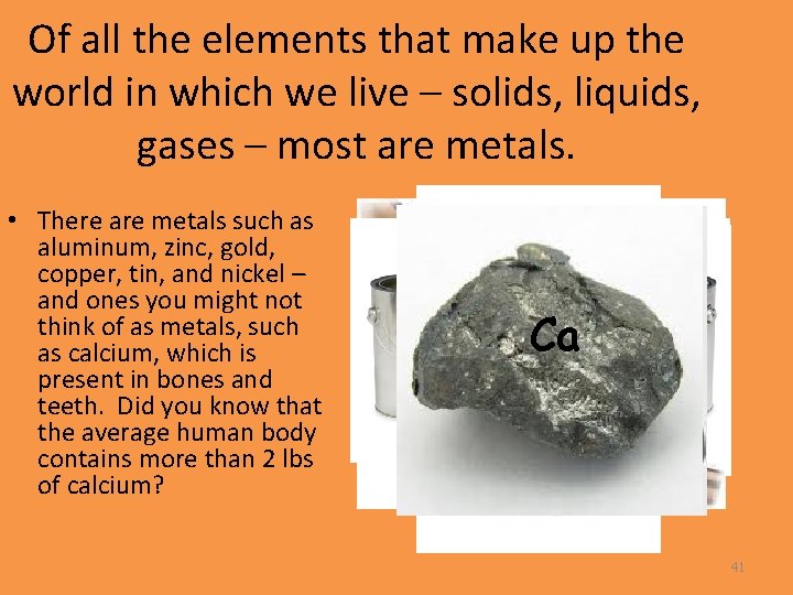 Of all the elements that make up the world in which we live –