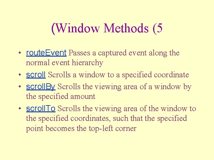 (Window Methods (5 • route. Event Passes a captured event along the normal event