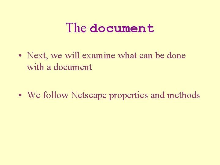 The document • Next, we will examine what can be done with a document