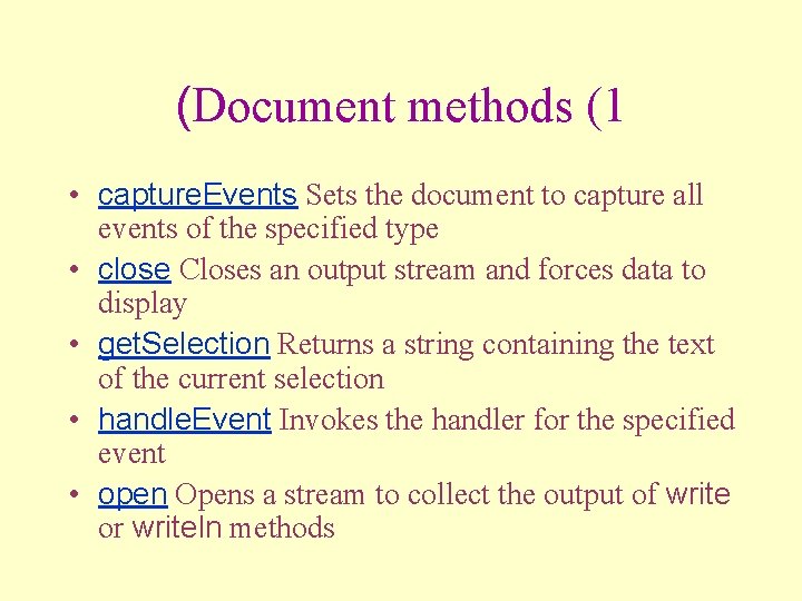 (Document methods (1 • capture. Events Sets the document to capture all events of