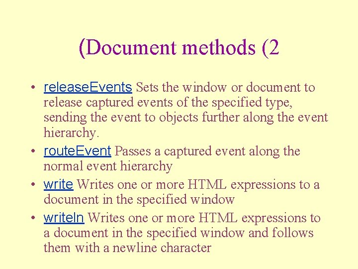 (Document methods (2 • release. Events Sets the window or document to release captured
