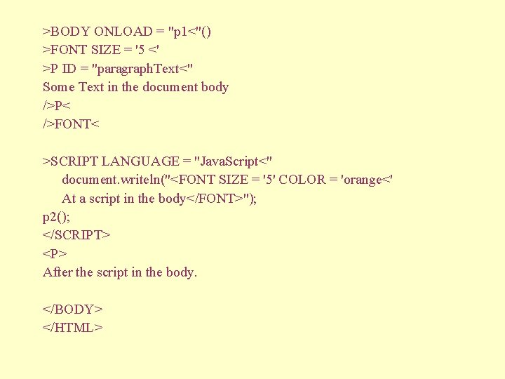 >BODY ONLOAD = "p 1<"() >FONT SIZE = '5 <' >P ID = "paragraph.