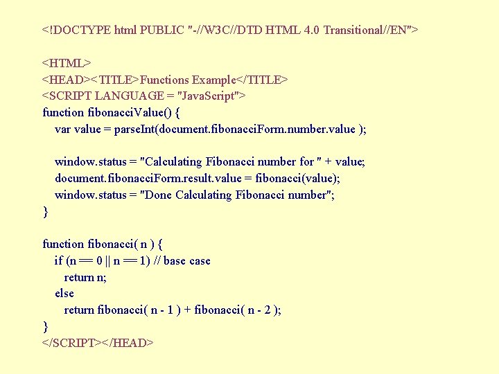 <!DOCTYPE html PUBLIC "-//W 3 C//DTD HTML 4. 0 Transitional//EN"> <HTML> <HEAD><TITLE>Functions Example</TITLE> <SCRIPT