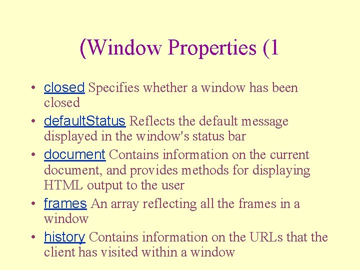 (Window Properties (1 • closed Specifies whether a window has been closed • default.