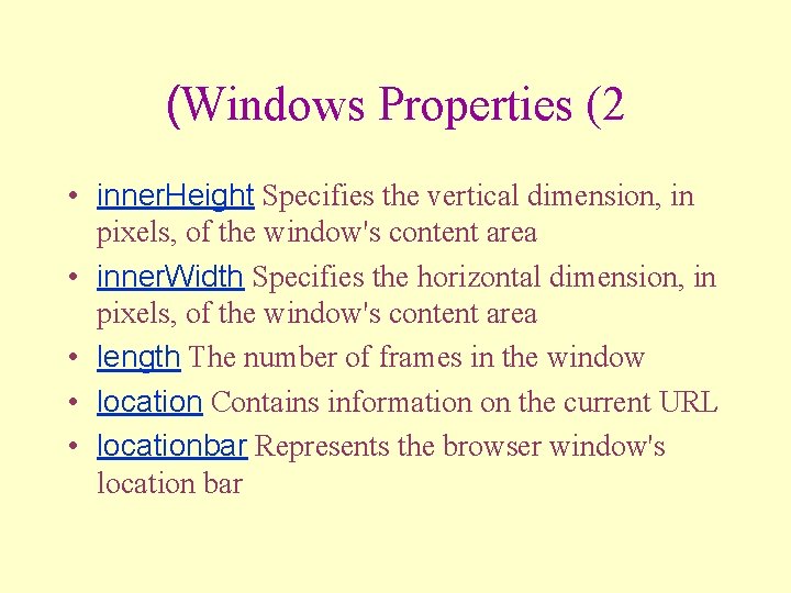 (Windows Properties (2 • inner. Height Specifies the vertical dimension, in pixels, of the