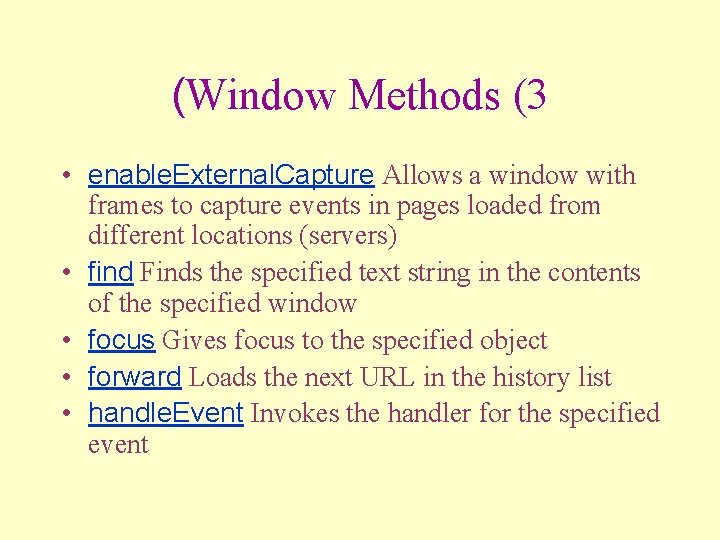 (Window Methods (3 • enable. External. Capture Allows a window with frames to capture