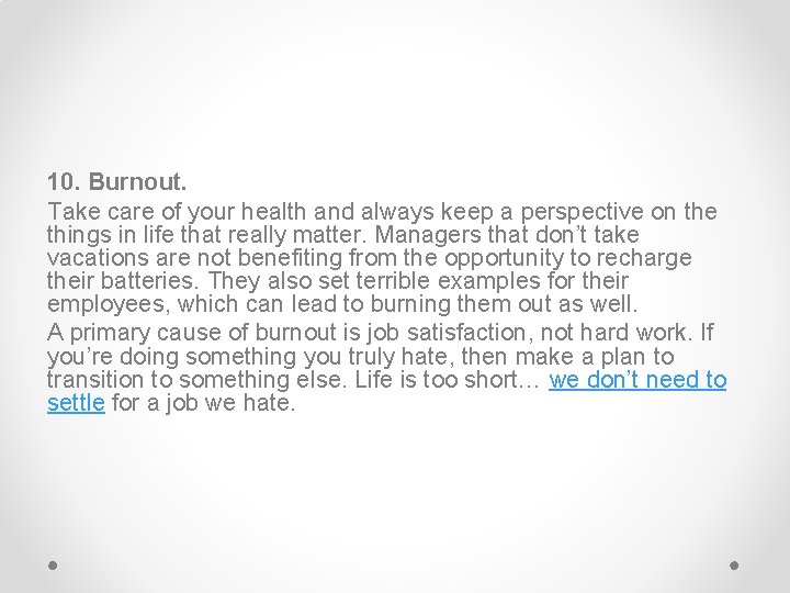  10. Burnout. Take care of your health and always keep a perspective on