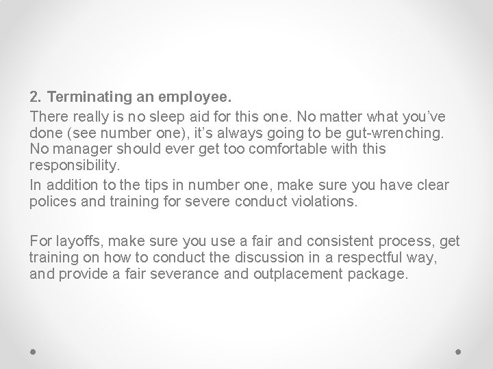 2. Terminating an employee. There really is no sleep aid for this one. No