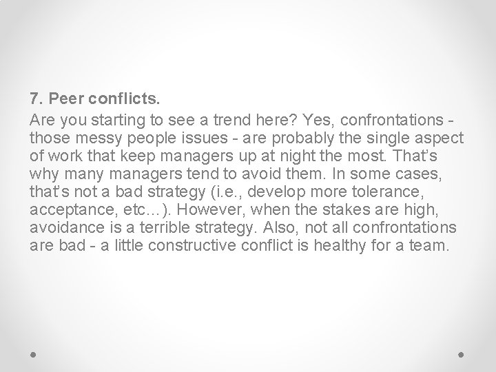 7. Peer conflicts. Are you starting to see a trend here? Yes, confrontations -