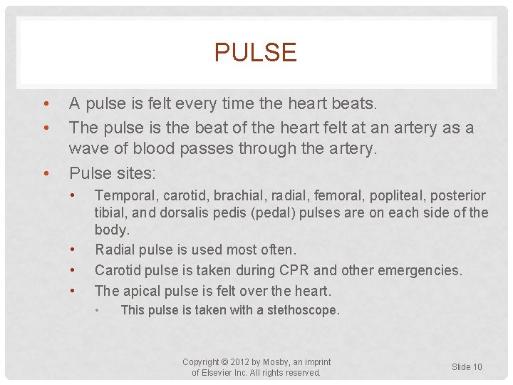 PULSE • • • A pulse is felt every time the heart beats. The