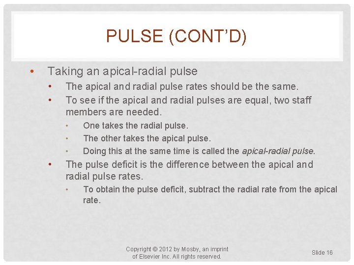 PULSE (CONT’D) • Taking an apical-radial pulse • • The apical and radial pulse