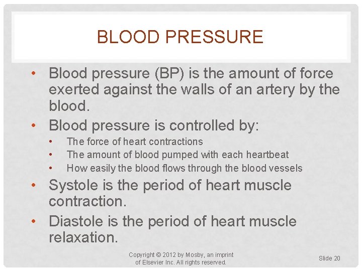 BLOOD PRESSURE • Blood pressure (BP) is the amount of force exerted against the