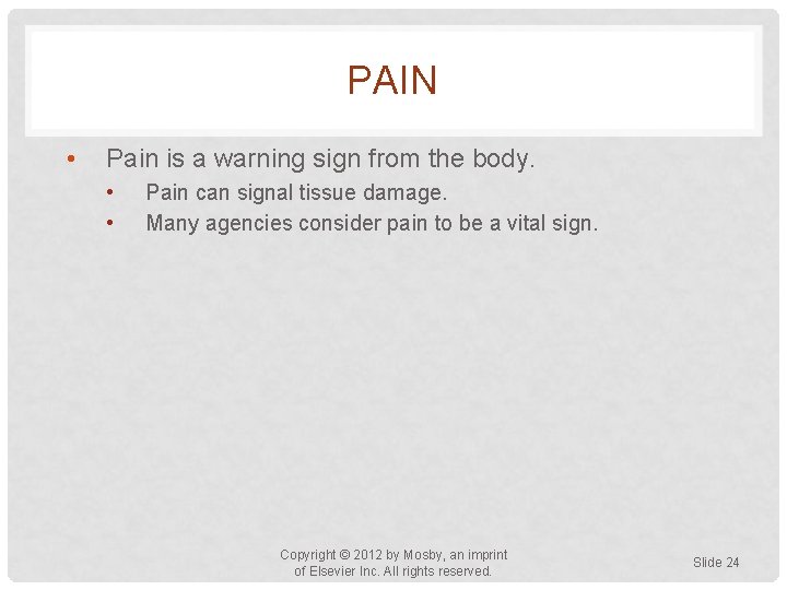 PAIN • Pain is a warning sign from the body. • • Pain can