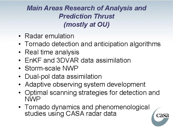 Main Areas Research of Analysis and Prediction Thrust (mostly at OU) • • Radar
