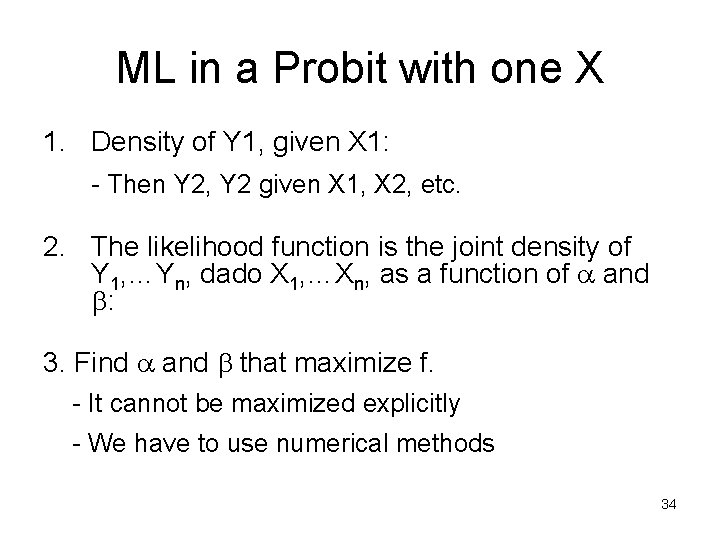ML in a Probit with one X 1. Density of Y 1, given X