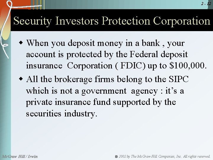 2 - 12 Security Investors Protection Corporation w When you deposit money in a