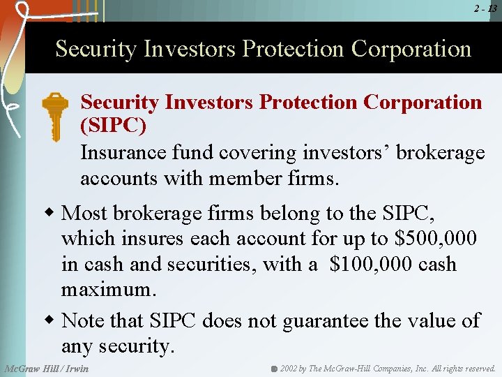 2 - 13 Security Investors Protection Corporation (SIPC) Insurance fund covering investors’ brokerage accounts