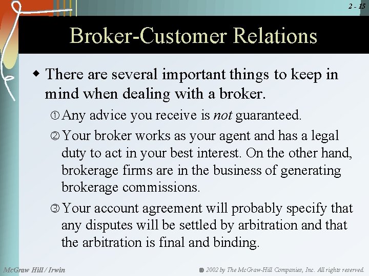 2 - 15 Broker-Customer Relations w There are several important things to keep in
