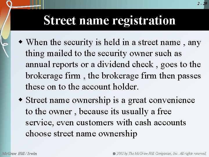 2 - 29 Street name registration w When the security is held in a
