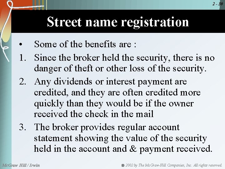 2 - 30 Street name registration • Some of the benefits are : 1.