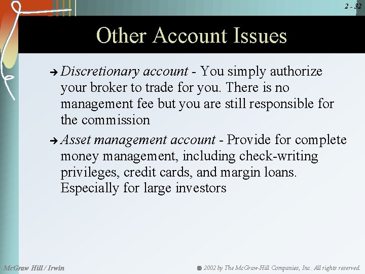 2 - 32 Other Account Issues Discretionary account - You simply authorize your broker