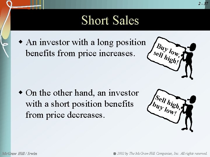 2 - 37 Short Sales w An investor with a long position benefits from