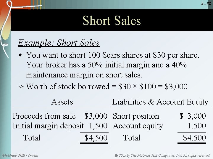 2 - 38 Short Sales Example: Short Sales w You want to short 100