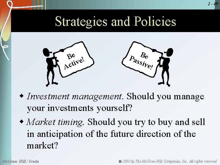 2 - 49 Strategies and Policies Be e! iv t c A Be Pas