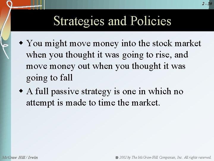 2 - 50 Strategies and Policies w You might move money into the stock