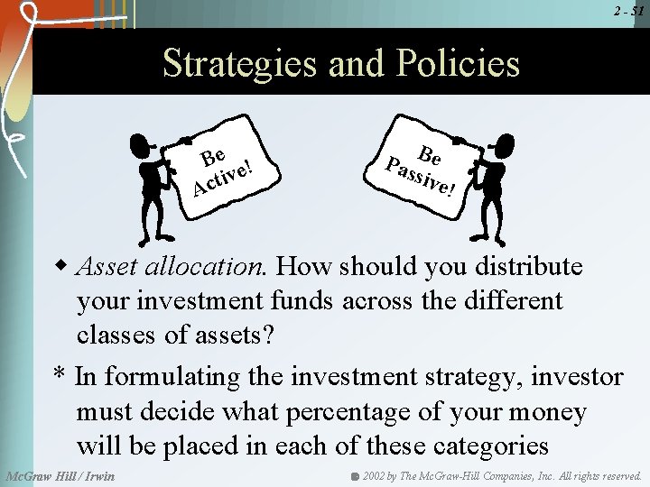 2 - 51 Strategies and Policies Be e! iv t c A B Pas