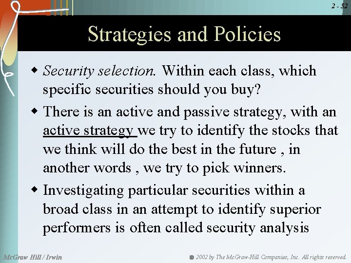 2 - 52 Strategies and Policies w Security selection. Within each class, which specific