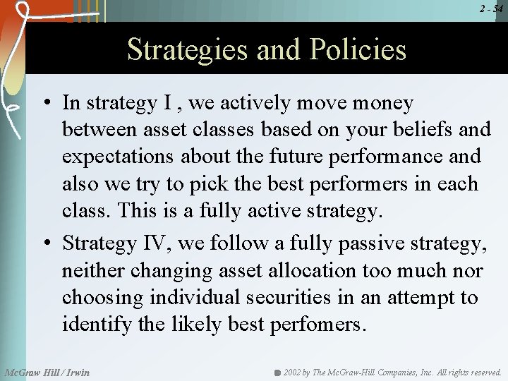 2 - 54 Strategies and Policies • In strategy I , we actively move