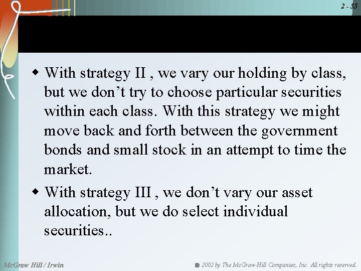 2 - 55 w With strategy II , we vary our holding by class,