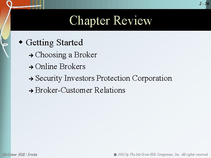 2 - 56 Chapter Review w Getting Started Choosing a Broker è Online Brokers