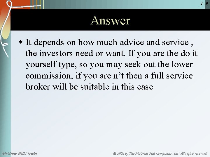 2 -9 Answer w It depends on how much advice and service , the