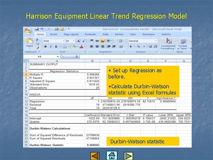 Harrison Equipment Linear Trend Regression Model • Set up Regression as before. • Calculate