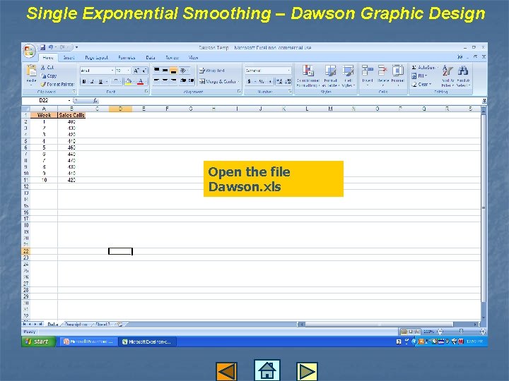 Single Exponential Smoothing – Dawson Graphic Design Open the file Dawson. xls 