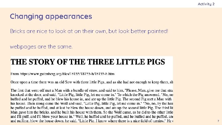 Activity 2 Changing appearances Bricks are nice to look at on their own, but