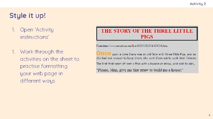 Activity 2 Style it up! 1. Open ‘Activity instructions’ 1. Work through the activities