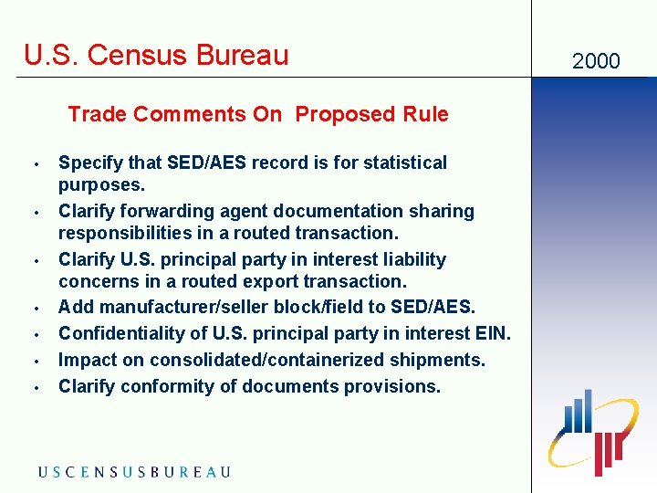 U. S. Census Bureau Trade Comments On Proposed Rule • • Specify that SED/AES