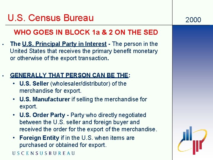 U. S. Census Bureau WHO GOES IN BLOCK 1 a & 2 ON THE