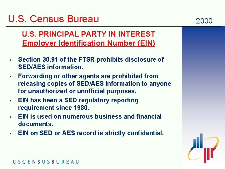 U. S. Census Bureau U. S. PRINCIPAL PARTY IN INTEREST Employer Identification Number (EIN)