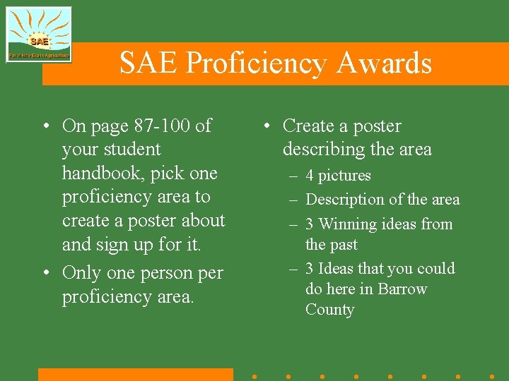 SAE Proficiency Awards • On page 87 -100 of your student handbook, pick one