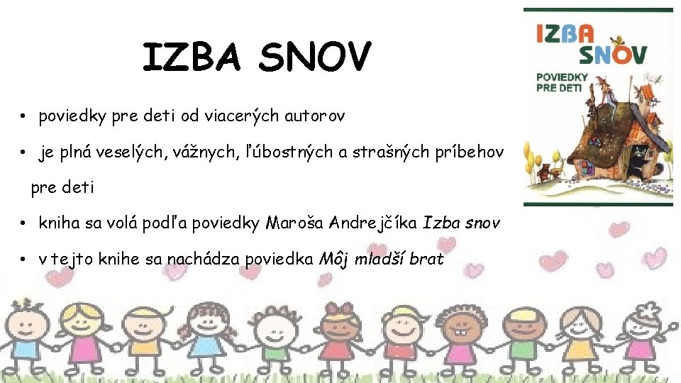 IZBA SNOV • poviedky pre deti od viacerých autorov • je plná veselých, vážnych,