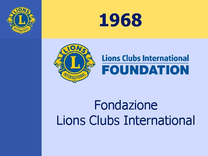 1968 Fondazione Lions Clubs International 