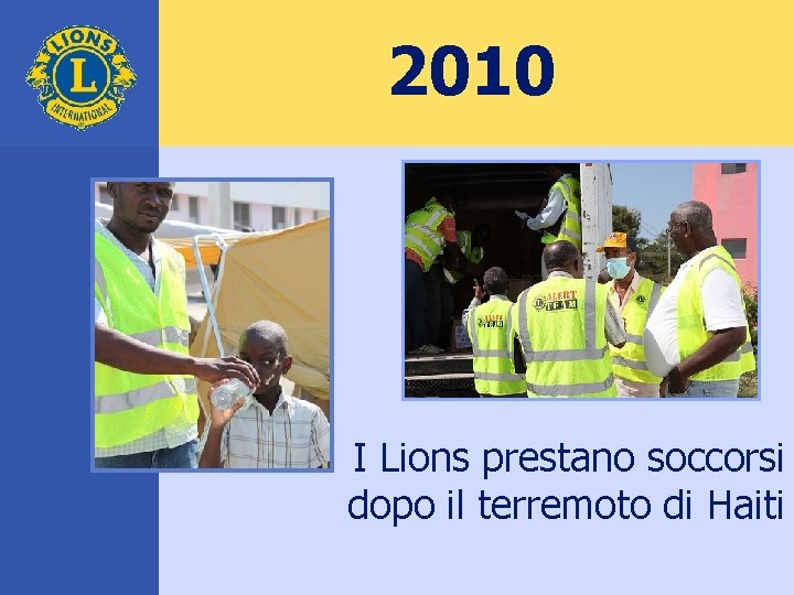 2010 I Lions prestano soccorsi dopo il terremoto di Haiti 